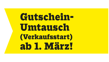 Gutschein-Umtausch-Aktion & Verkaufsstart am 1. März